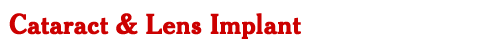 Cataract & Lens Implant Surgery